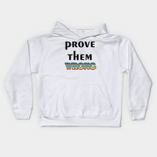 Prove Them Wrong Kids Hoodie